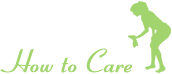 how to care